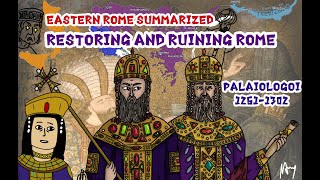 Restoring and Ruining Rome Palaiologoi 12611302 Eastern Rome Summarized XXII [upl. by Mathilde]