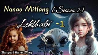 Nanao Mitlang  Season2   Lekthabi  Manipuri Horror Story [upl. by Jarlen469]