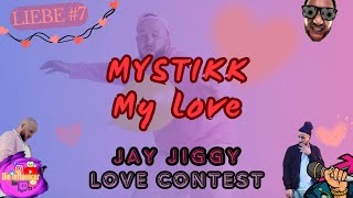 ❤️ 7  MYSTIKK  My Love  JAY JIGGY LOVE CONTEST jayjiggy lovecontest [upl. by Nwahsak]