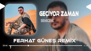 Geçiyor Zaman  Semicenk  Ferhat Güneş Remix  Birden Nedenini Bilmeden Geçiyor Zaman [upl. by Stilla]