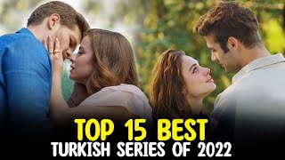 Top 15 Best Turkish Series of 2022  Must Watch Drama [upl. by Gabe]