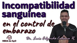 Incompatibilidad sanguínea FACTOR Rh ¿QUÉ HACER en el Control del EMBARAZO ¡FÁCIL DE ENTENDER [upl. by Eelik722]