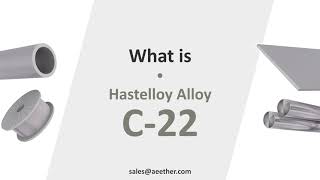 What is Hastelloy C22 Introduce the properties compositions and other info of Hastelloy C22 [upl. by Ahsinev]