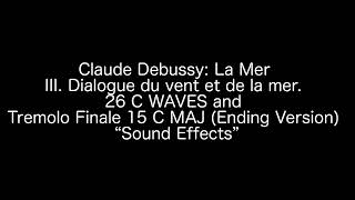 Claude Debussy La Mer III Dialogue du vent et de la mer Ending Version quotSound Effectsquot [upl. by Waldos]