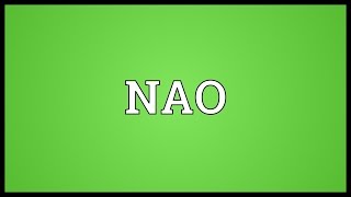 NAO Meaning [upl. by Shipley]