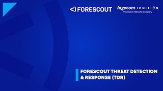 Webinar Forescout  Threat Detection amp Response TDR [upl. by Alair874]