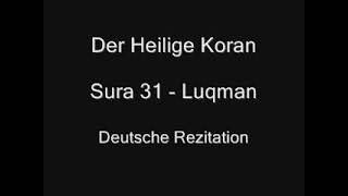 Der Heilige Koran  Sura 31  Luqman [upl. by Morrissey]