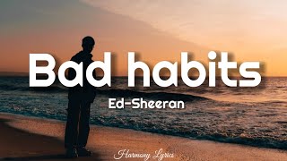 EdSheeran  Bad Habits Lyrics [upl. by Douglas]