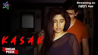 Kasak  Sneak Peek  To Watch Full Episode Download And Subscribe RATRI APP Now [upl. by Wolbrom]