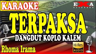 TERPAKSA KARAOKE  RHOMA IRAMA DANGDUT KOPLO KALEM [upl. by Faso]