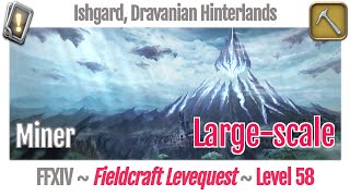 FFXIV Miner Leves Level 58 Largescale  Ishgard Dravanian Hinterlands  Heavensward [upl. by Hazeefah37]