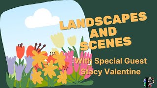 Landscapes and Scenes with Special Guest Stacy Valentine [upl. by Grayson]