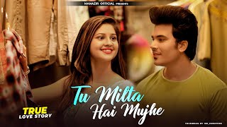 Tu Milta Hai Mujhe To Muskurata Hoon  True Love Story  Raj Barman  Manazir amp Soniya [upl. by Eceeryt]