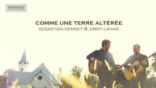 Comme une terre altérée  Sebastian Demrey amp Jimmy Lahaie [upl. by Eisoj]