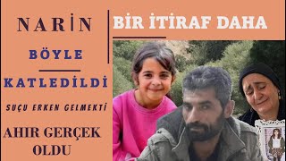 ÜÇÜNCÜ İTİRAF  Yüksel Güran Kızı Gömülürken İzlemiş  Nevzat Bahtiyar  NARİN GÜRAN Diyarbakır [upl. by Magdalene]