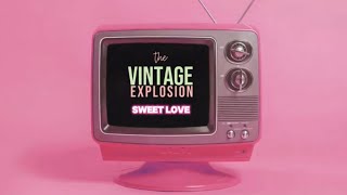 Sweet Love  The Vintage Explosion Official Video [upl. by Omland499]