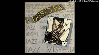 Liaison  Misyé Jazz 1993  02  Sagace Rodolphe JeanLouis [upl. by Enelez]