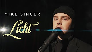 MIKE SINGER  Licht Offizielles Musikvideo [upl. by Jankell]