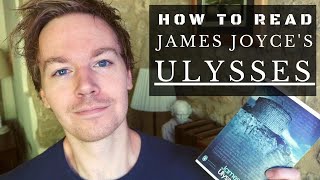 How to Read Ulysses by James Joyce 10 Tips [upl. by Allcot]