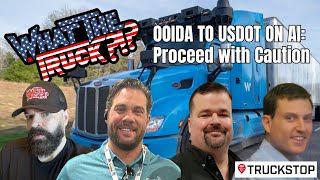 OOIDA urges DOT to proceed with caution on AI autonomous trucks  WHAT THE TRUCK [upl. by Langdon]