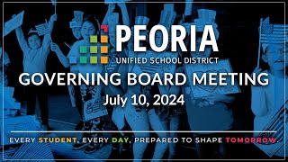 Peoria Unified Governing Board Meeting July 10 2024 [upl. by Serra]