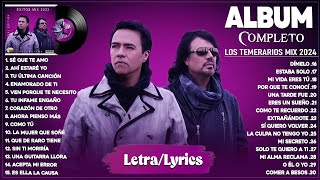 Los Temerarios Mix 2024 LetraLyrics  Grandes Éxitos Mix 2024  Álbum Completo Mas Popular 2024 [upl. by Aleda]