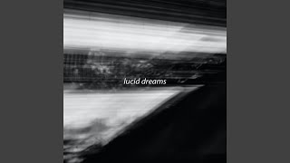 Lucid Dreams [upl. by Wawro238]