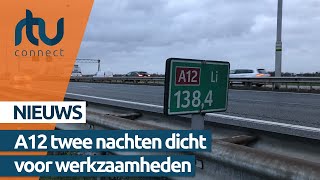 A12 twee nachten dicht voor werkzaamheden [upl. by Cis]