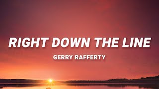 Right Down the Line  Gerry Rafferty Lyrics [upl. by Eissalc]