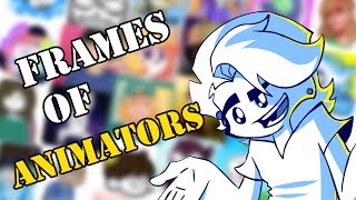 Frames of Animators [upl. by Akitnahs]