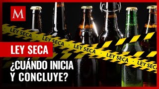 Ley Seca 2024 Este es el horario de la prohibición de alcohol por elecciones [upl. by Kcirrad]