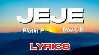 Platin P ft Davis D  JEJE Lyrics Video [upl. by Sabella]