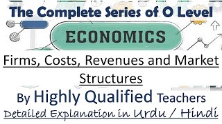 Firms Costs amp Market Structure O Levels Economics Unit 36 to 38 Complete Course Hindi  Urdu [upl. by Fermin]