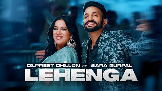 Lehenga  Dilpreet Dhillon ft Gurlej Akhtar Sara Gurpal  Desi Crew  Latest Songs 2023 [upl. by Mahmoud]