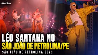 LÉO SANTANA NO SÃO JOÃO DE PETROLINAPE  17062023 [upl. by Brande768]