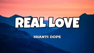 Real Love  Shanti Dope Lyrics [upl. by Reiche386]