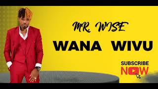 WANA WIVU By Mr Wise Office Audio throw back [upl. by Yreffej]