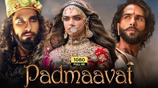 Padmavati Full Hd Movie Bollywood New Movie  RanbirSingh Shahid Kapoor DipikaPadukone [upl. by Esilahs]