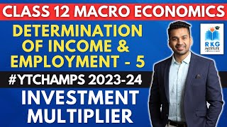 Investment Multiplier  Determination of Income amp Employment  5  Class 12  Macro Economics [upl. by Matheny63]