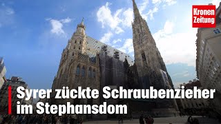 Syrer zückte Schraubenzieherim Stephansdom  kronetv NEWS [upl. by Ecidnak]