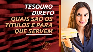 TESOURO DIRETO  Quais são os títulos e para que servem  APRENDA A INVESTIR [upl. by Koressa]