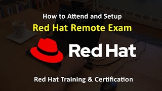 How to Attend Setup and Schedule Red Hat Remote Individual Certification Exams from Home or Office [upl. by Cosmo]