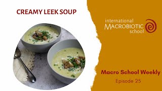 Macrobiotic Cooking amp Recipes Creamy Leek Soup [upl. by Torey325]