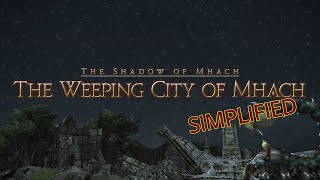 FFXIV Simplified  The Weeping City of Mhach [upl. by Tattan]