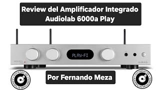 Review Amplificador integrado Audiolab 6000a Play [upl. by Dede]