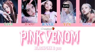 KARAOKE BLACKPINK 블랙핑크quotPINK VENOMquot you as a member  color coded lyrics 💋🍓 [upl. by Llerahc231]