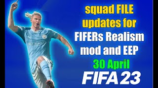 FIFA 23 squad File updates for FIFERs Realism mod and EEP April 30 [upl. by Atterahs]