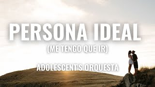 Adolescents Orquesta  Persona Ideal Letra Oficial [upl. by Elwina]