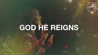 God He Reigns  Hillsong Worship [upl. by Aerdnas]