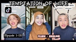 TEMPTATION OF WIFE Episode 113  versi IkhmalNour [upl. by Egag468]